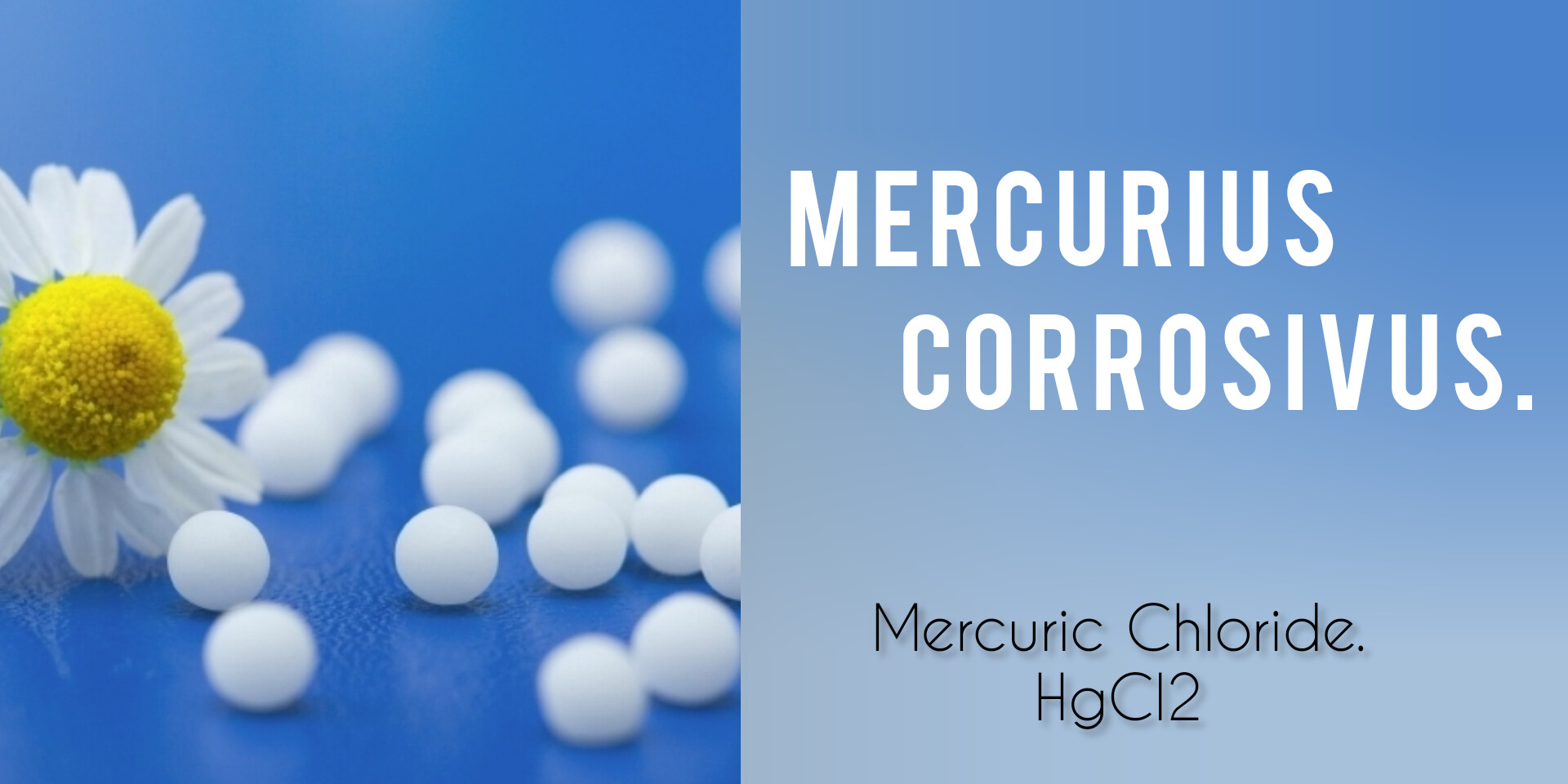 Mercurius Corrosivus | Homeopathic Remedy | HDS