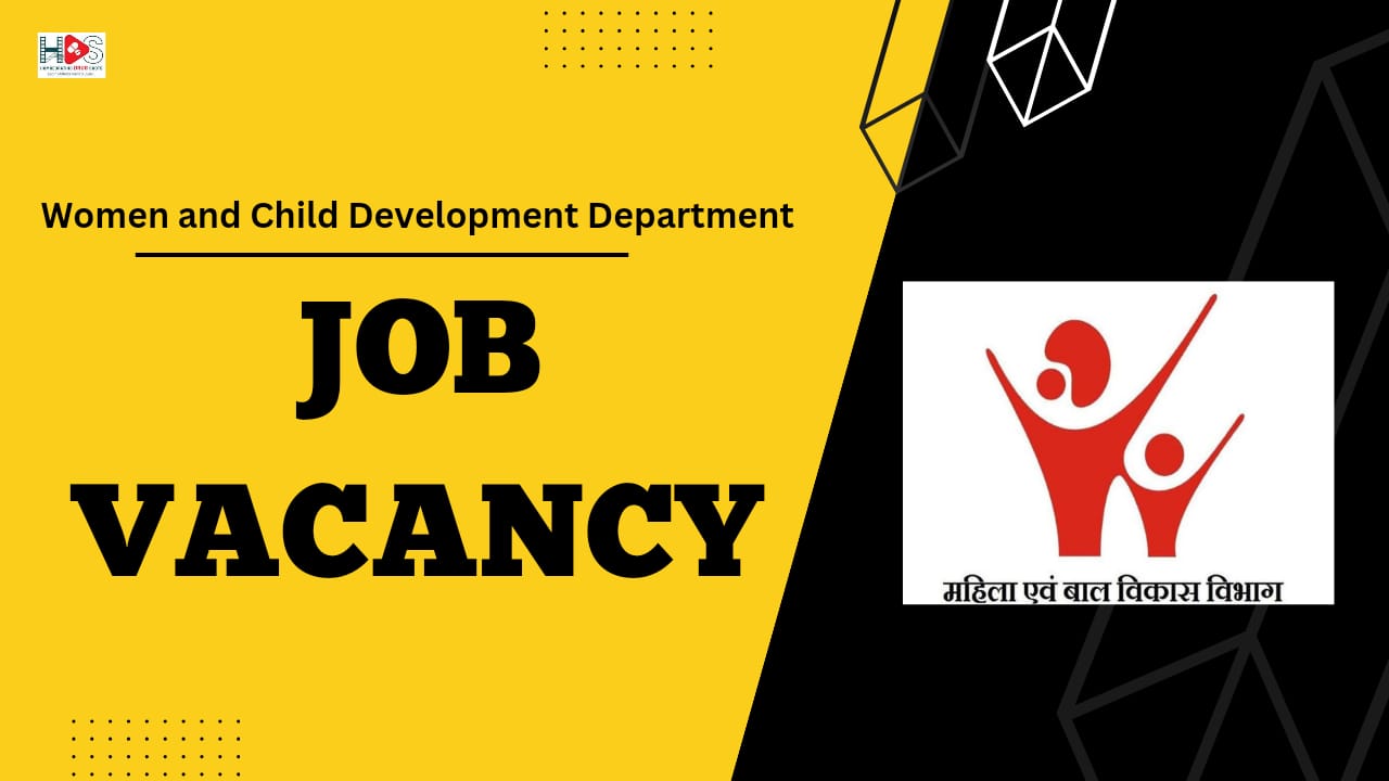 Department of Women & Child Development Job Vacancy, Chhattisgarh  | HDS