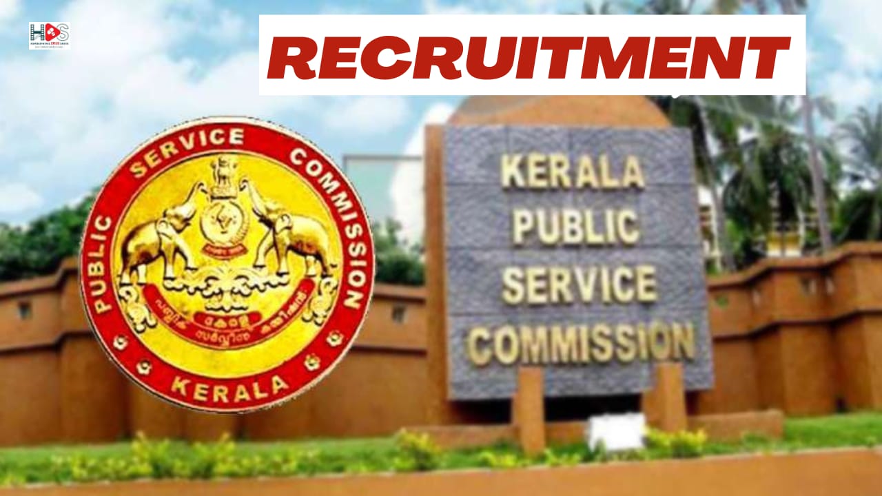 Recruitment in Kerala Public Service Commission | HDS