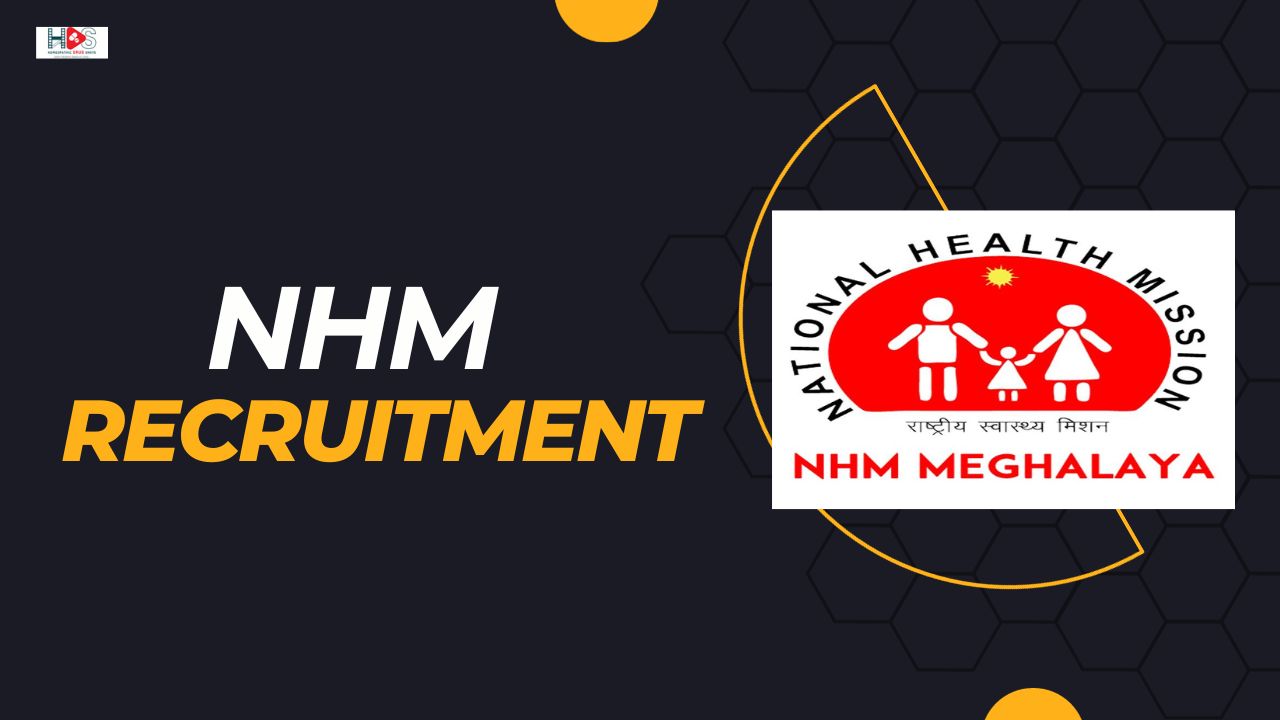 NHM Meghalaya Recruitment | HDS