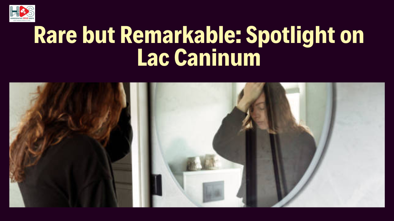 Rare but Remarkable: Spotlight on Lac Caninum | HDS
