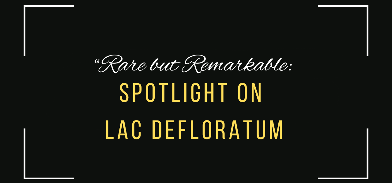 Rare but Remarkable: Spotlight on Lac Defloratum
