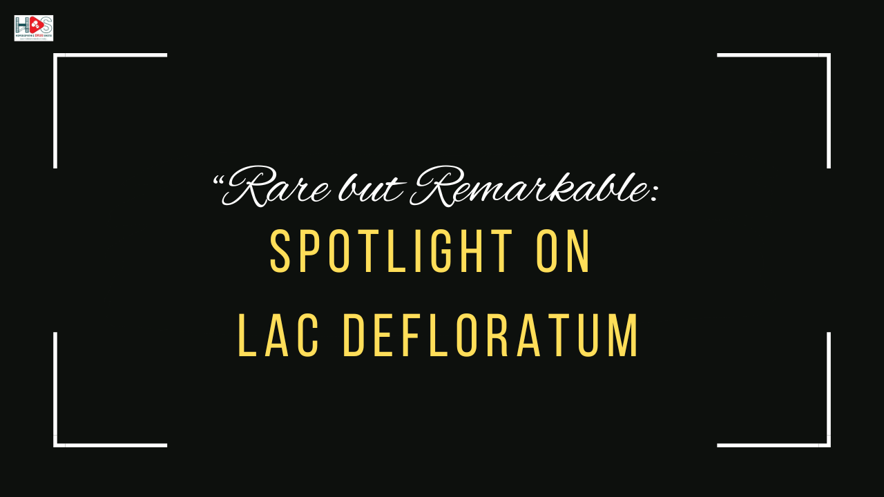 Rare but Remarkable: Spotlight on Lac Defloratum | HDS