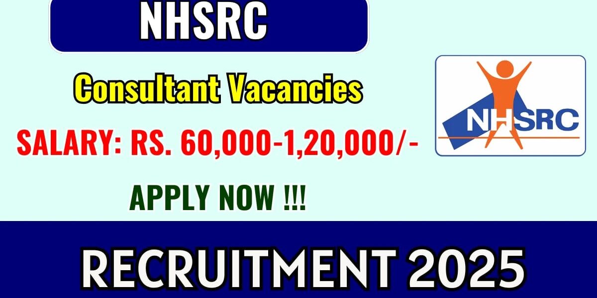 NHSRC Recruitment 2025: Consultant Job in New Delhi