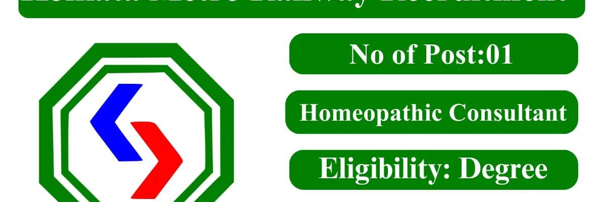 Homoeopathic Consultant Vacancy – Metro Railway Kolkata