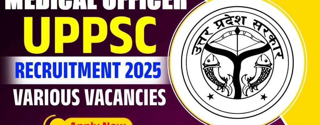 UPPSC Recruitment for 272 Homoeopathic Medical Officers